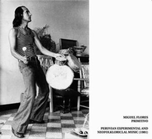 Sonidos Esenciales: Miguel Flores “PRIMITIVO” (1981)