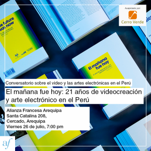 Presentación de “El Mañana fue hoy” en la Alianza Francesa de Arequipa