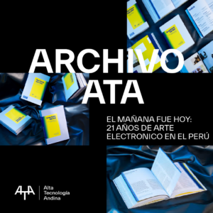 El mañana fue hoy: 21 años de videocreación y arte electrónico en el Perú